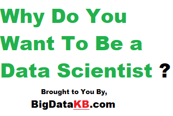 why do you want to be a data scientist